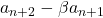 a_{n+2}-\beta a_{n+1}