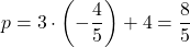 p=3\cdot\left(-\dfrac45\right)+4=\dfrac85