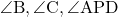 \angle{\text{B}}, \angle{\text{C}}, \angle{\text{APD}}