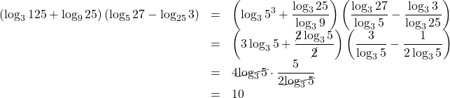 \begin{array}{lll}\left(\log_3{125}+\log_{9}25\right)\left(\log_5{27}-\log_{25}3\right)&=&\left(\log_3{5^3}+\dfrac{\log_3{25}}{\log_3{9}}\right)\left(\dfrac{\log_3{27}}{\log_3{5}}-\dfrac{\log_3{3}}{\log_3{25}}\right)\\&=&\left(3\log_3{5}+\dfrac{\cancel{2}\log_3{5}}{\cancel{2}}\right)\left(\dfrac{3}{\log_3{5}}-\dfrac{1}{2\log_3{5}}\right)\\&=&4\cancel{\log_3{5}}\cdot\dfrac{5}{2\cancel{\log_3{5}}}\\&=&10\end{array}