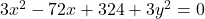 3x^2-72x+324+3y^2=0