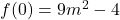 f(0)=9m^2-4