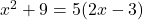 x^2+9=5(2x-3)