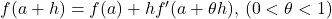 f(a+h)=f(a)+hf'(a+\theta h), \,(0<\theta<1)