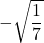 Rendered by QuickLaTeX.com -\sqrt{\dfrac{1}{7}}