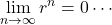 \displaystyle\lim_{n\to\infty} r^n=0\cdots