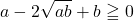 \[a-2\sqrt{ab}+b\geqq0\]