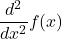 \,\dfrac{d^2}{dx^2}f(x)