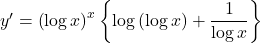 y'=\left(\log x\right)^x\left\{\log\left(\log x\right)+\dfrac{1}{\log x}\right\}