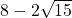 8-2\sqrt{15}