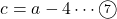 c=a-4\cdots\maru7