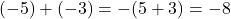 (-5)+(-3)=-(5+3)=-8