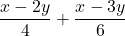 \dfrac{x-2y}{4}+\dfrac{x-3y}{6}