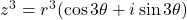 z^3=r^3(\cos3\theta+i\sin3\theta)