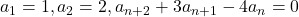 a_1=1, a_2=2, a_{n+2}+3a_{n+1}-4a_n=0