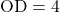 \mathrm{OD}=4\,