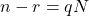 n-r=qN