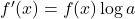 f'(x)=f(x)\log a