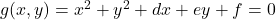 g( x, y )=x^2+y^2+dx+ey+f=0