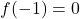 f(-1)=0