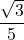 \dfrac{\sqrt3}{5}