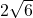 2\sqrt{6}