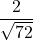 \dfrac{2}{\sqrt{72}}