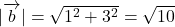 |\overrightarrow{\mathstrut b}|=\sqrt{1^2+3^2}=\sqrt{10}