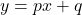 y=px+q