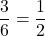 \dfrac{3}{6}=\dfrac{1}{2}