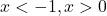 x<-1, x>0