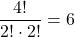 \dfrac{4!}{2!\cdot2!}=6