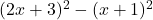 (2x+3)^2-(x+1)^2