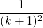 \dfrac{1}{(k+1)^2}