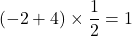 (-2+4)\times\dfrac12=1