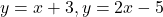 y=x+3,y=2x-5