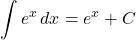 \displaystyle\int e^{x} \,dx=e^x+C