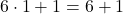 6\cdot1+1=6+1