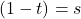 (1-t)=s