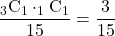 \dfrac{_3\mathrm{C}_1\cdot_1\mathrm{C}_1}{15}=\dfrac{3}{15}