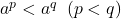 a^p<a^q\hspace{2mm}(p<q)