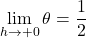 \displaystyle\lim_{h\to+0}\theta=\dfrac12