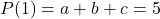 P(1)=a+b+c=5