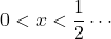 0<x<\dfrac12\cdots