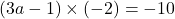 (3a-1)\times(-2)=-10