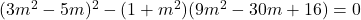 (3m^2-5m)^2-(1+m^2)(9m^2-30m+16)=0