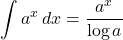 \displaystyle\int a^x\, dx=\dfrac{a^x}{\log a}