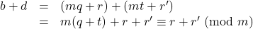 \begin{array}{lll}b+d&=&(mq+r)+(mt+r')\\&=&m(q+t)+r+r'\equiv r+r'\ (\text{mod}\ m)\\\end{array}