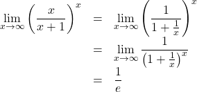 \begin{array}{lll}\displaystyle\lim_{x\to\infty}\left(\dfrac{x}{x+1}\right)^{x}&=&\displaystyle\lim_{x\to\infty}\left(\dfrac{1}{1+\frac1x}\right)^{x}\\&=&\displaystyle\lim_{x\to\infty}\dfrac{1}{\left(1+\frac1x\right)^x}\\&=&\dfrac1e\end{array}