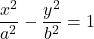 \dfrac{x^2}{a^2}-\dfrac{y^2}{b^2}=1